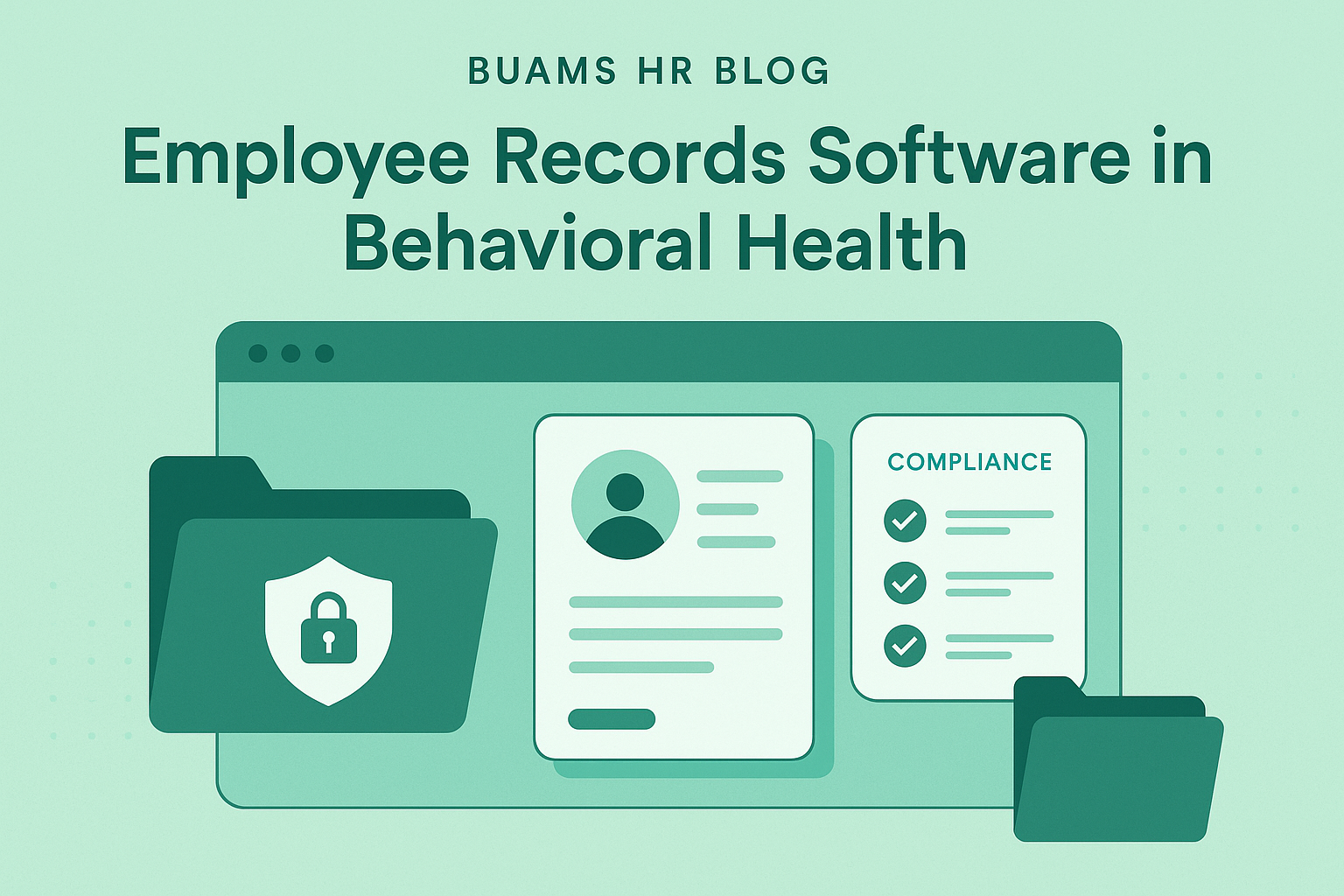Employee Records Software for Behavioral Health Providers: How to Keep Role Changes, Renewals, and HR Files Aligned